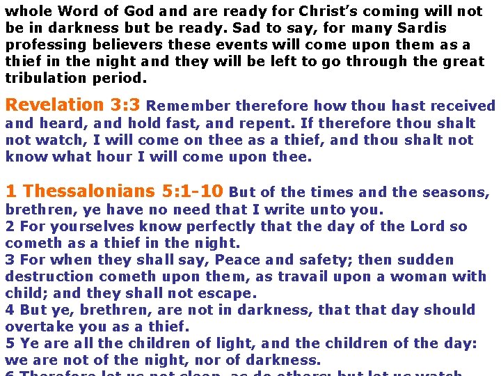 whole Word of God and are ready for Christ’s coming will not be in