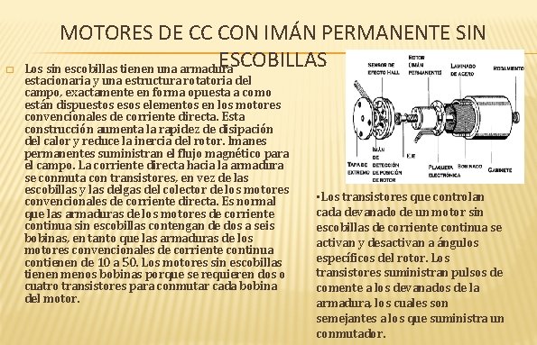 � MOTORES DE CC CON IMÁN PERMANENTE SIN ESCOBILLAS Los sin escobillas tienen una