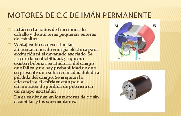 MOTORES DE C. C DE IMÁN PERMANENTE � � � Están en tamaños de