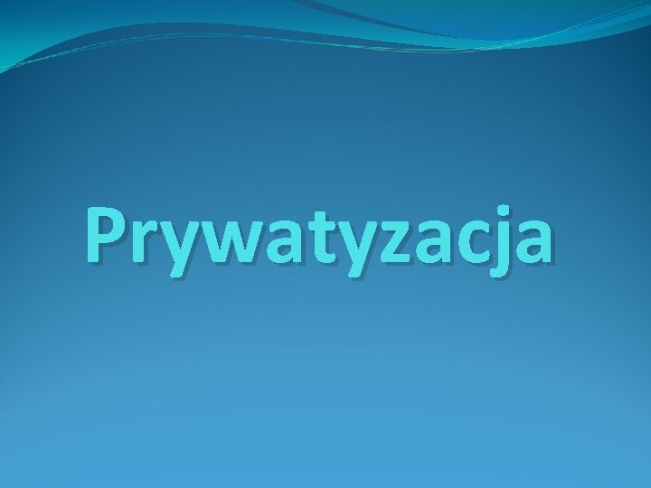 Prywatyzacja 