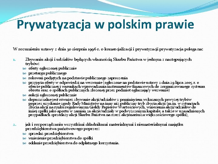 Prywatyzacja w polskim prawie W rozumieniu ustawy z dnia 30 sierpnia 1996 r. o