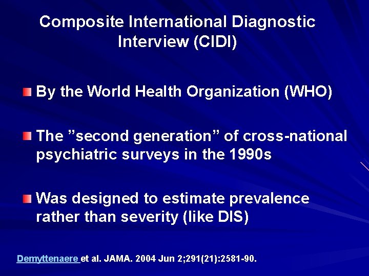 Composite International Diagnostic Interview (CIDI) By the World Health Organization (WHO) The ”second generation”