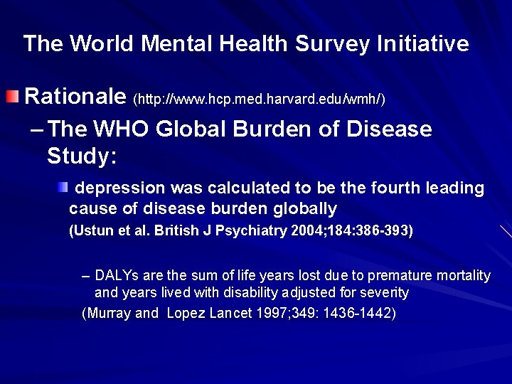 The World Mental Health Survey Initiative Rationale (http: //www. hcp. med. harvard. edu/wmh/) –