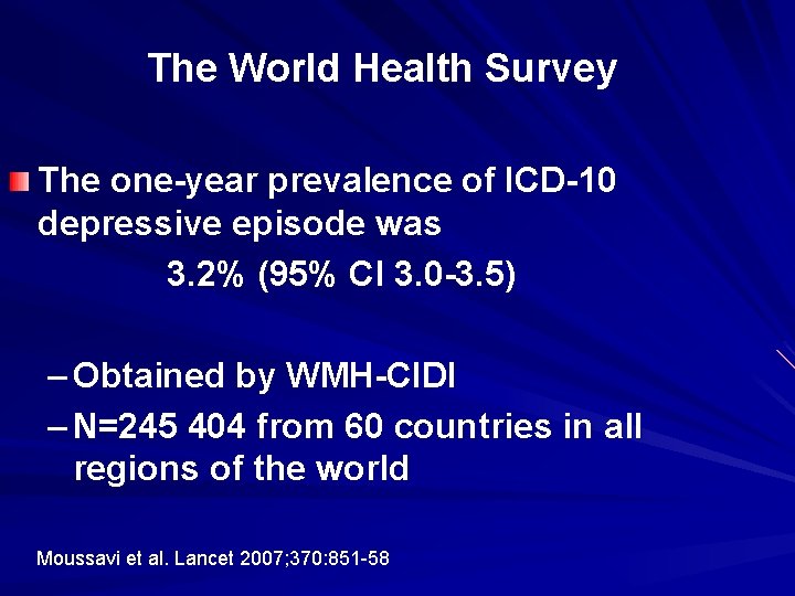 The World Health Survey The one-year prevalence of ICD-10 depressive episode was 3. 2%