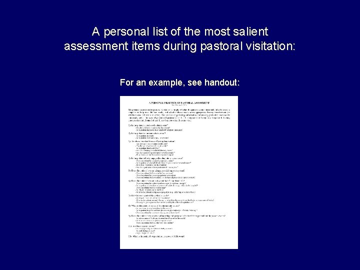 A personal list of the most salient assessment items during pastoral visitation: For an