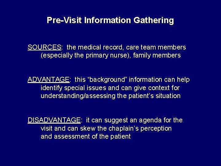 Pre-Visit Information Gathering SOURCES: the medical record, care team members (especially the primary nurse),