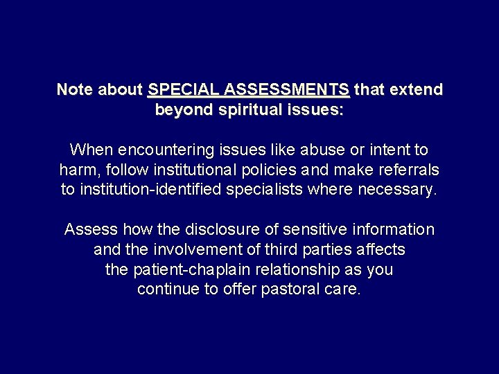 Note about SPECIAL ASSESSMENTS that extend beyond spiritual issues: When encountering issues like abuse