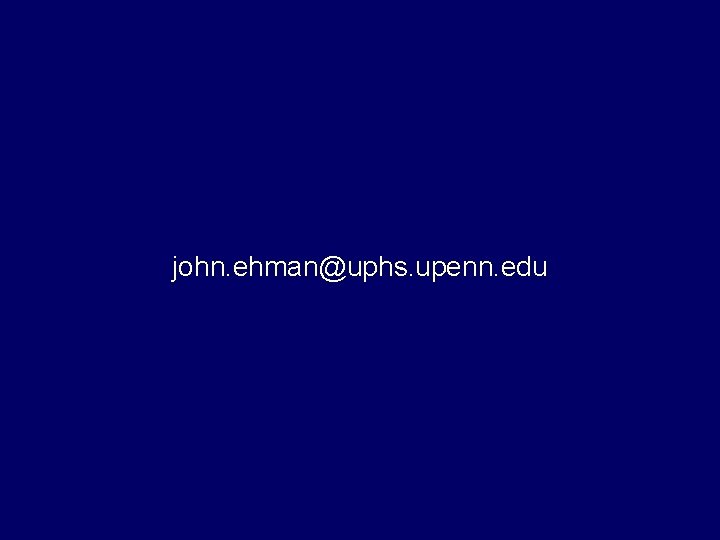 john. ehman@uphs. upenn. edu 