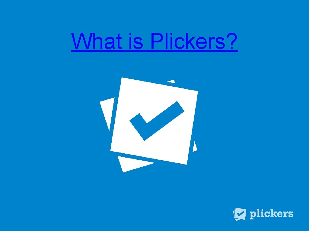 What is Plickers? 