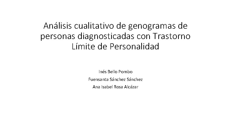 Análisis cualitativo de genogramas de personas diagnosticadas con Trastorno Límite de Personalidad Inés Bello