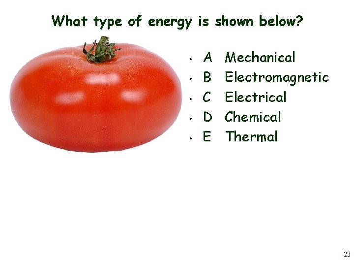 What type of energy is shown below? • • • A B C D