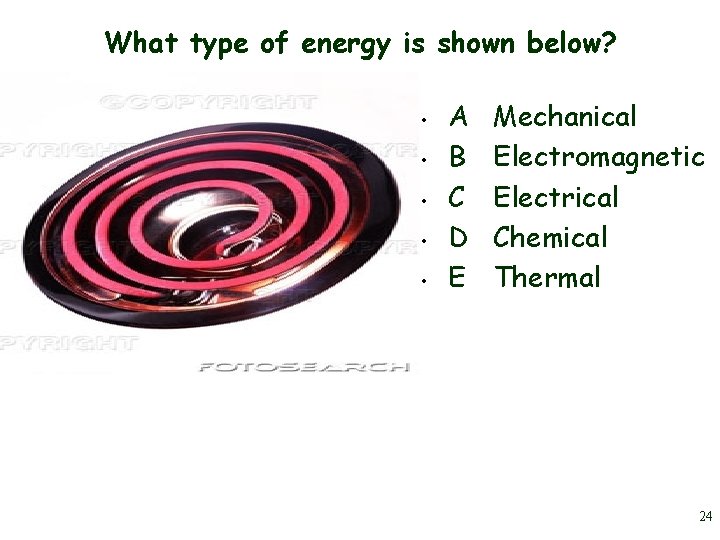 What type of energy is shown below? • • • A B C D