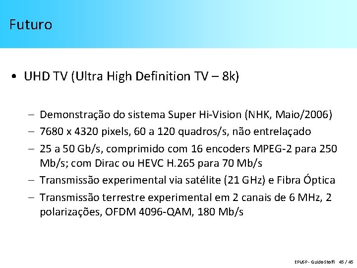 Futuro • UHD TV (Ultra High Definition TV – 8 k) – Demonstração do