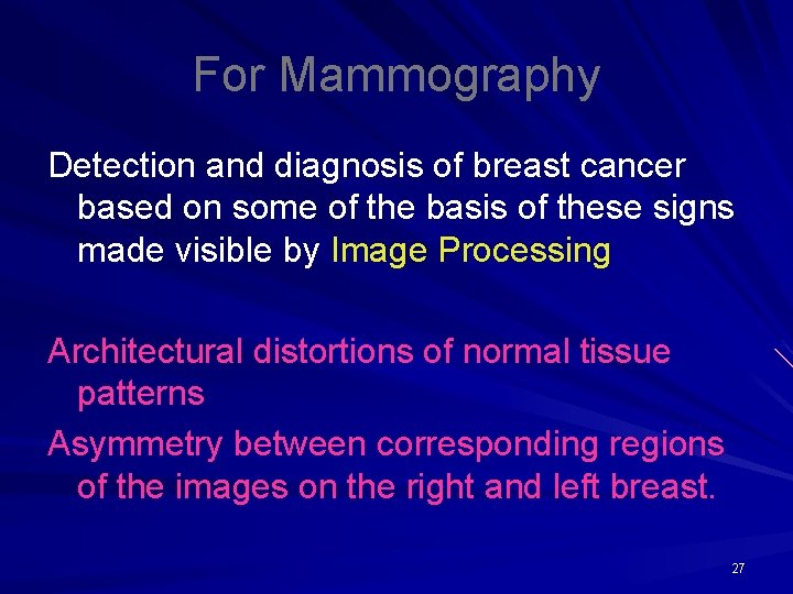 For Mammography Detection and diagnosis of breast cancer based on some of the basis