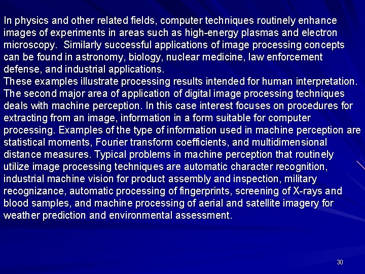 In physics and other related fields, computer techniques routinely enhance images of experiments in