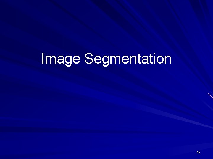 Image Segmentation 42 