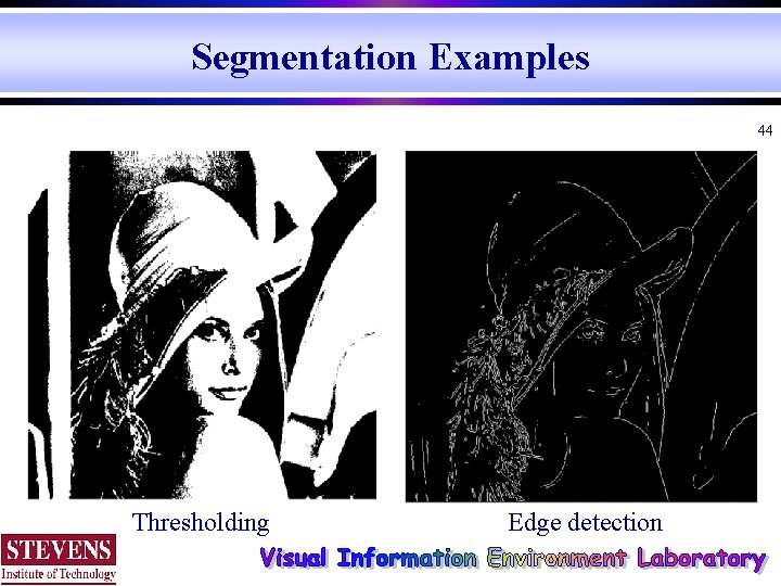 Segmentation Examples 44 Thresholding Edge detection 