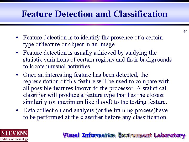 Feature Detection and Classification 49 • Feature detection is to identify the presence of