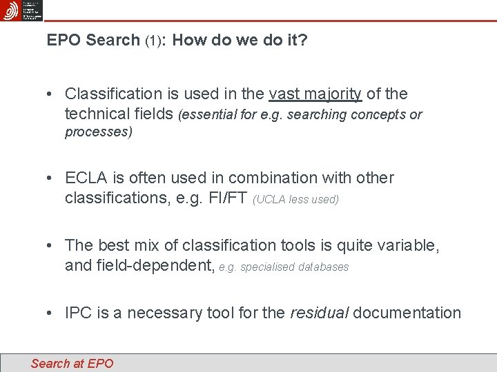 EPO Search (1): How do we do it? • Classification is used in the