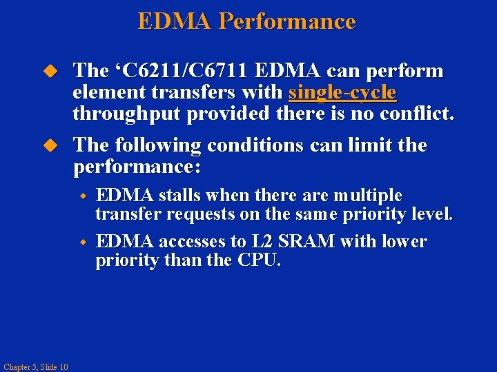 EDMA Performance The ‘C 6211/C 6711 EDMA can perform element transfers with single-cycle throughput