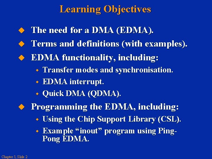 Learning Objectives The need for a DMA (EDMA). Terms and definitions (with examples). EDMA