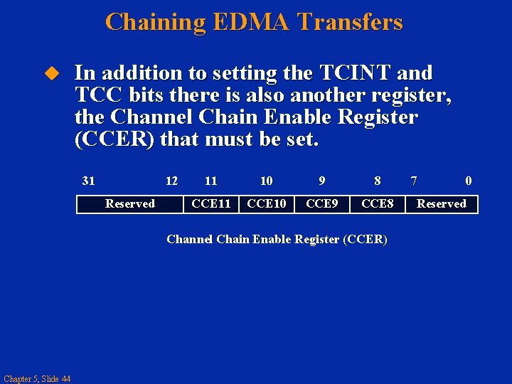 Chaining EDMA Transfers In addition to setting the TCINT and TCC bits there is