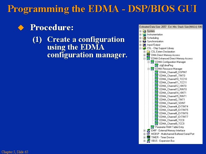 Programming the EDMA - DSP/BIOS GUI Procedure: (1) Create a configuration using the EDMA