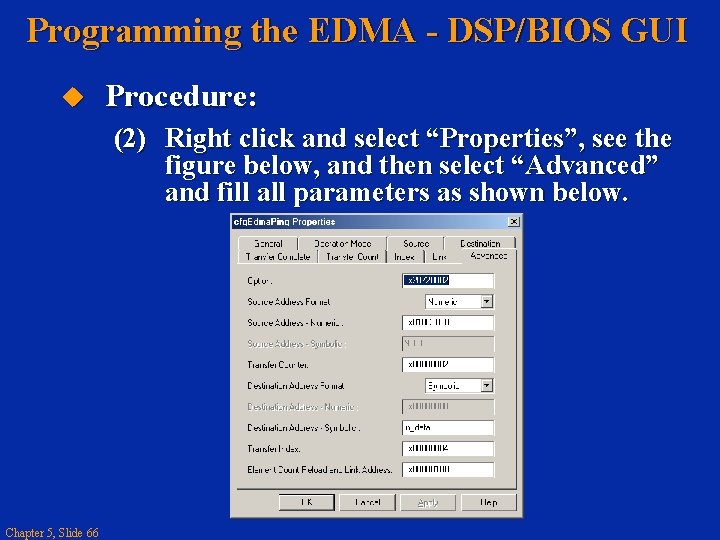 Programming the EDMA - DSP/BIOS GUI Procedure: (2) Right click and select “Properties”, see