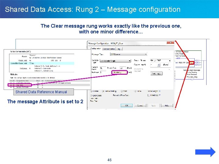 Shared Data Access: Rung 2 – Message configuration The Clear message rung works exactly