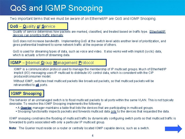 Qo. S and IGMP Snooping Two important terms that we must be aware of