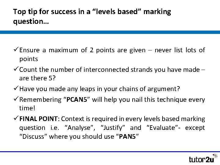 Top tip for success in a “levels based” marking question… ü Ensure a maximum