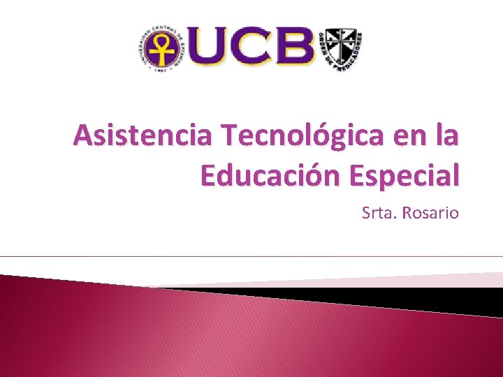 Asistencia Tecnológica en la Educación Especial Srta. Rosario 