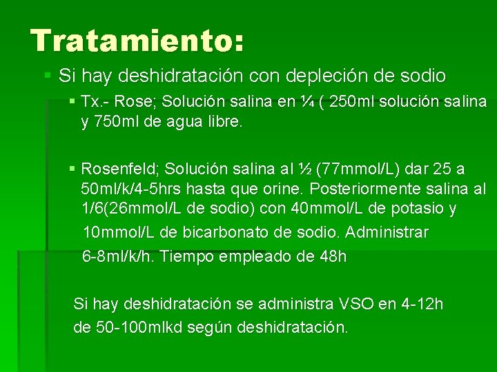 Tratamiento: § Si hay deshidratación con depleción de sodio § Tx. - Rose; Solución