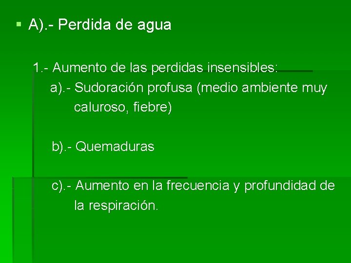 § A). - Perdida de agua 1. - Aumento de las perdidas insensibles: a).