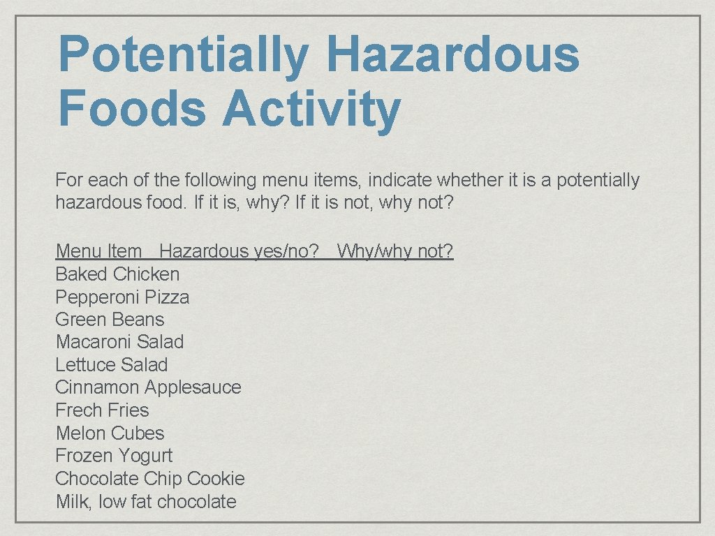 Potentially Hazardous Foods Activity For each of the following menu items, indicate whether it