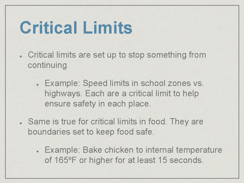 Critical Limits Critical limits are set up to stop something from continuing Example: Speed