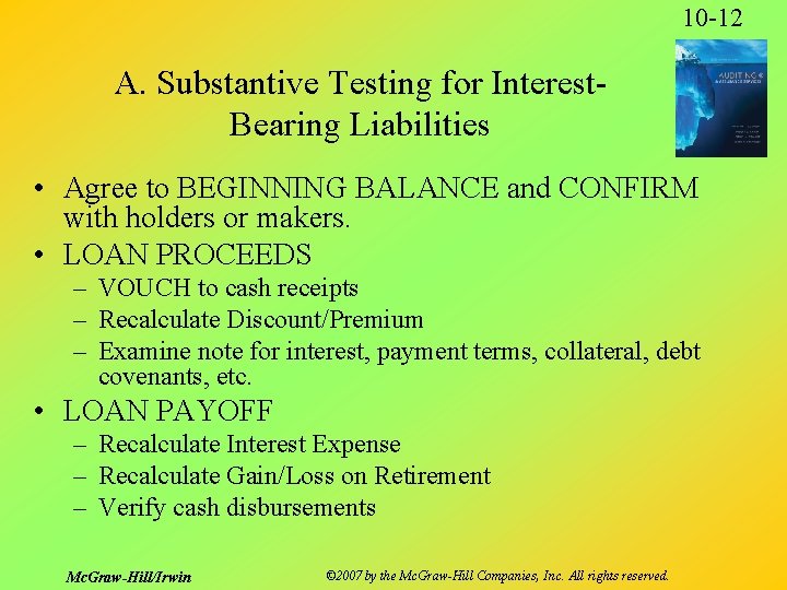 10 -12 A. Substantive Testing for Interest. Bearing Liabilities • Agree to BEGINNING BALANCE