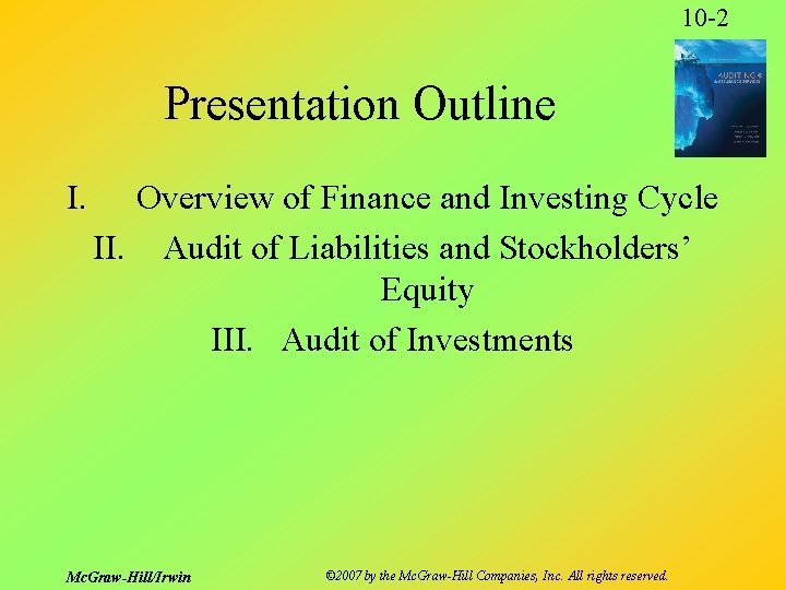 10 -2 Presentation Outline I. Overview of Finance and Investing Cycle II. Audit of