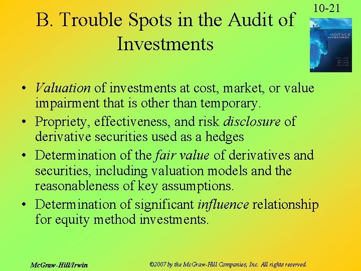 B. Trouble Spots in the Audit of Investments 10 -21 • Valuation of investments