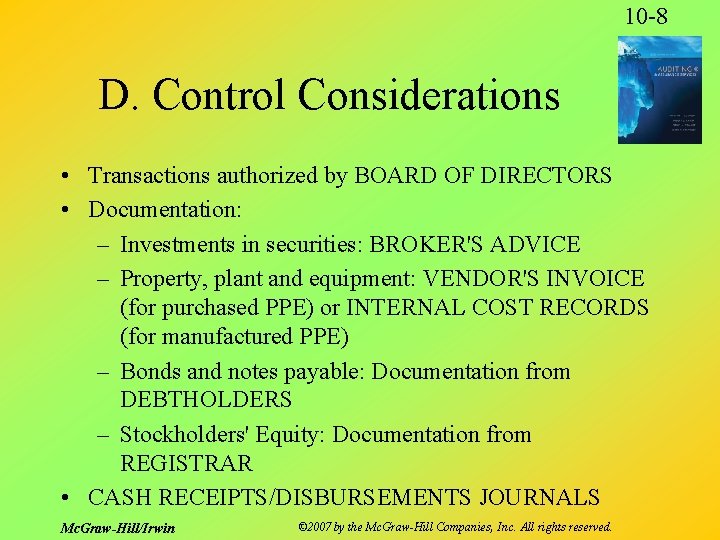 10 -8 D. Control Considerations • Transactions authorized by BOARD OF DIRECTORS • Documentation: