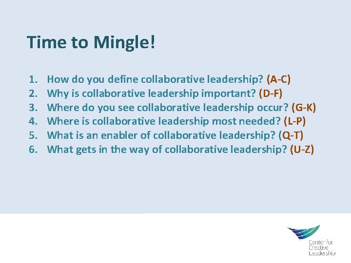 Time to Mingle! 1. 2. 3. 4. 5. 6. How do you define collaborative