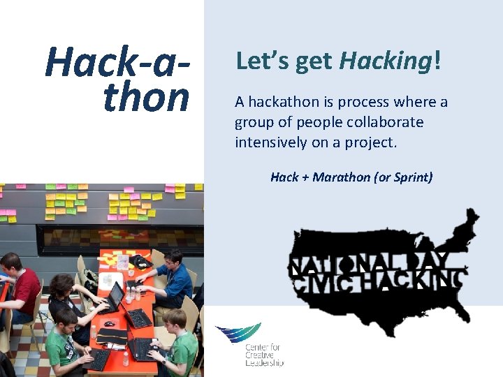 Hack-athon Let’s get Hacking! A hackathon is process where a group of people collaborate