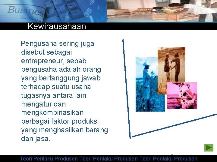 Kewirausahaan www. themegallery. com Pengusaha sering juga disebut sebagai entrepreneur, sebab pengusaha adalah orang