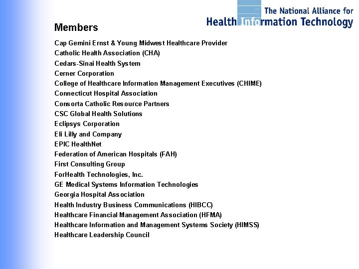 Members Cap Gemini Ernst & Young Midwest Healthcare Provider Catholic Health Association (CHA) Cedars-Sinai