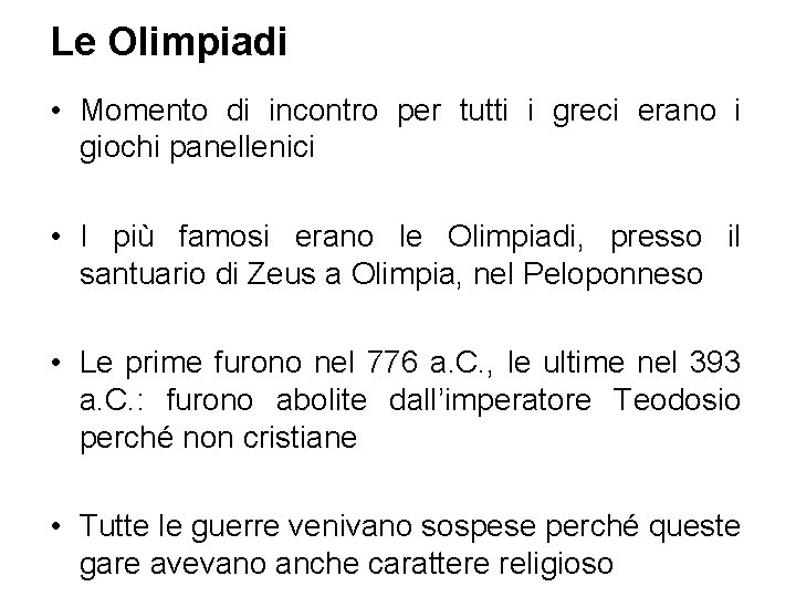 Le Olimpiadi • Momento di incontro per tutti i greci erano i giochi panellenici