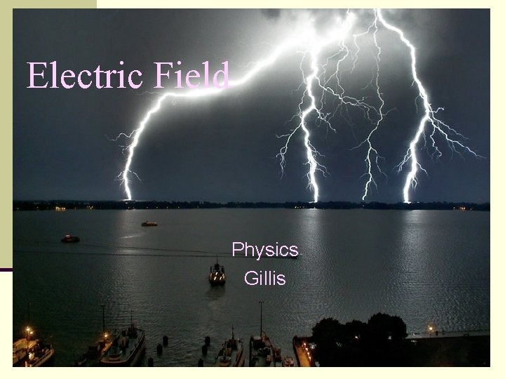 Electric Field Physics Gillis 