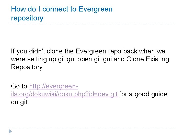 How do I connect to Evergreen repository If you didn’t clone the Evergreen repo How do I connect to Evergreen repository If you didn’t clone the Evergreen repo