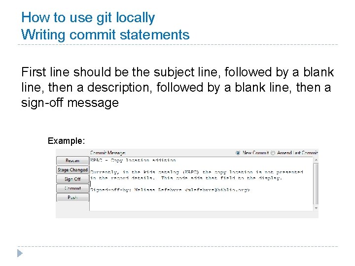 How to use git locally Writing commit statements First line should be the subject How to use git locally Writing commit statements First line should be the subject
