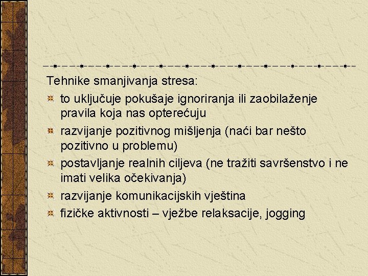 Tehnike smanjivanja stresa: to uključuje pokušaje ignoriranja ili zaobilaženje pravila koja nas opterećuju razvijanje