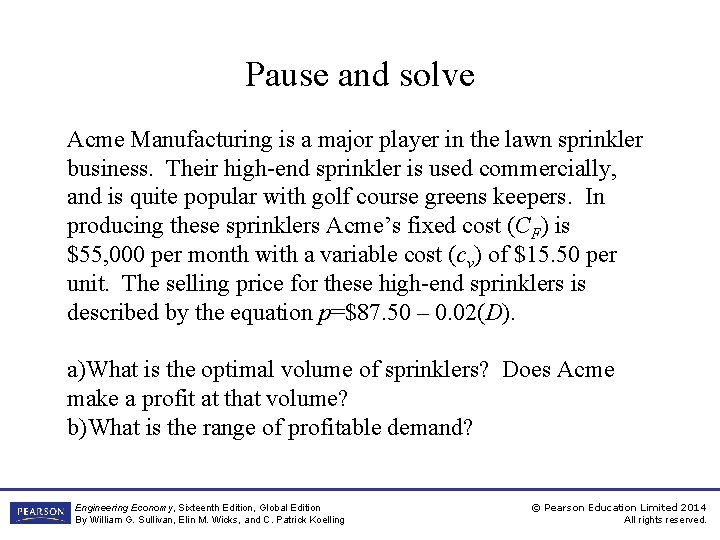 Pause and solve Acme Manufacturing is a major player in the lawn sprinkler business.